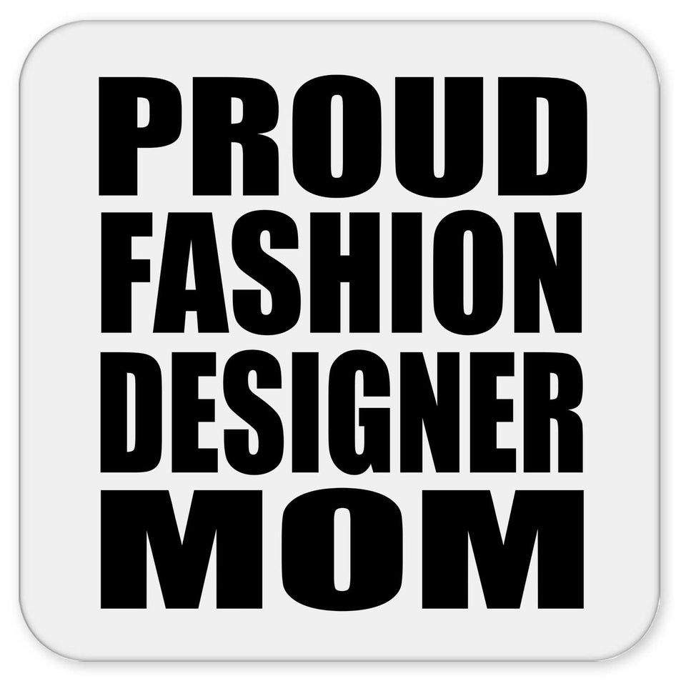 Proud Fashion Designer Mom - Drink Coaster