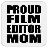 Proud Film Editor Mom - Drink Coaster