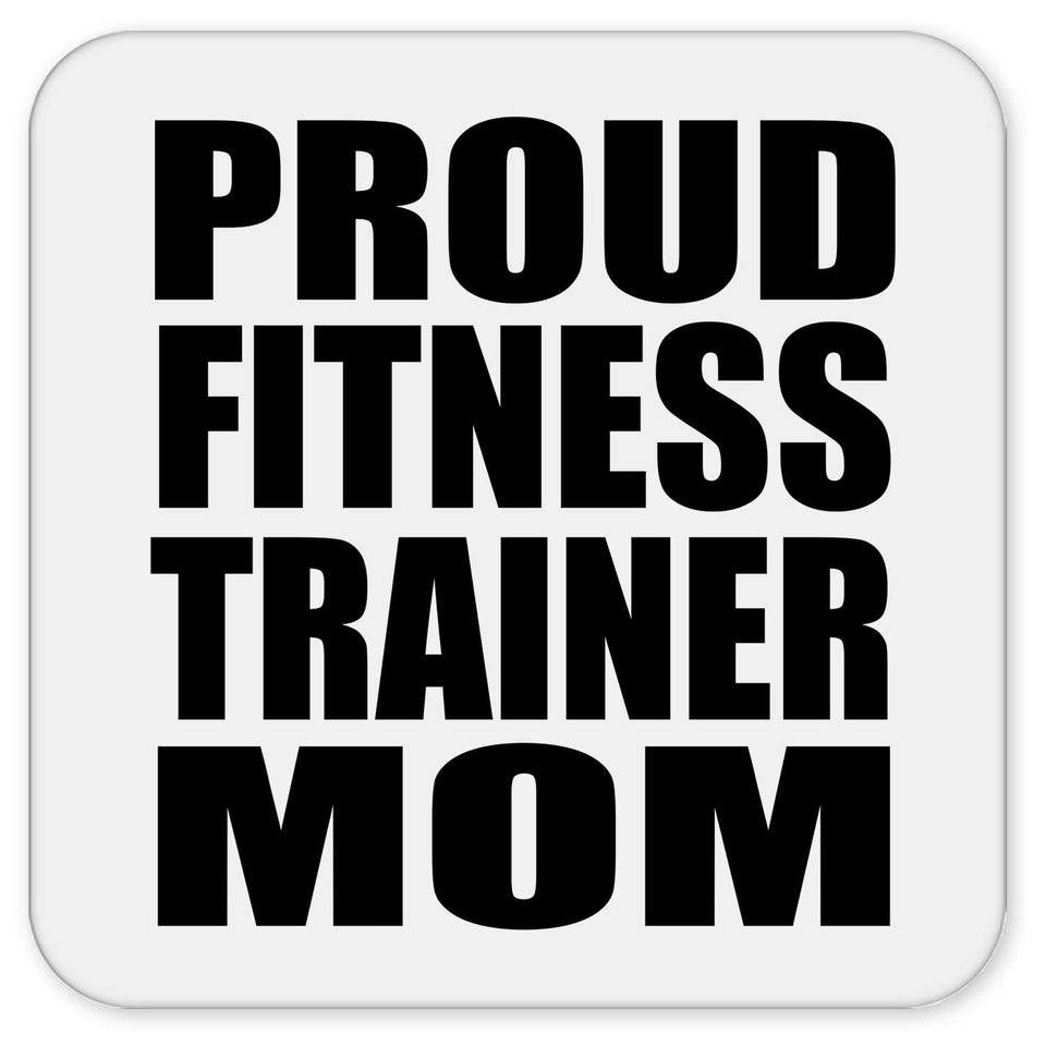 Proud Fitness Trainer Mom - Drink Coaster