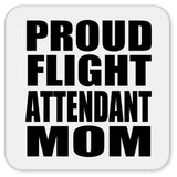 Proud Flight Attendant Mom - Drink Coaster