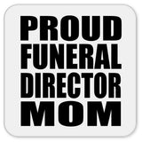 Proud Funeral Director Mom - Drink Coaster