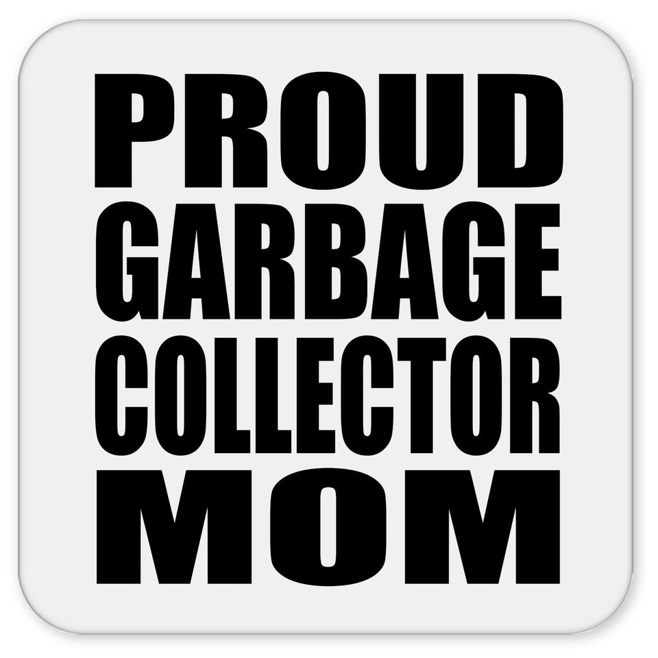 Proud Garbage Collector Mom - Drink Coaster