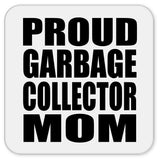 Proud Garbage Collector Mom - Drink Coaster