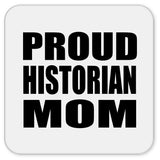 Proud Historian Mom - Drink Coaster