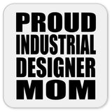 Proud Industrial Designer Mom - Drink Coaster