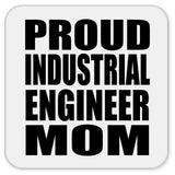 Proud Industrial Engineer Mom - Drink Coaster