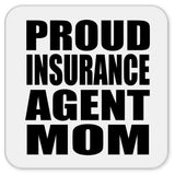 Proud Insurance Agent Mom - Drink Coaster