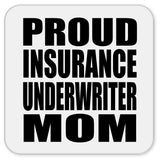 Proud Insurance Underwriter Mom - Drink Coaster