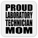 Proud Laboratory Technician Mom - Drink Coaster