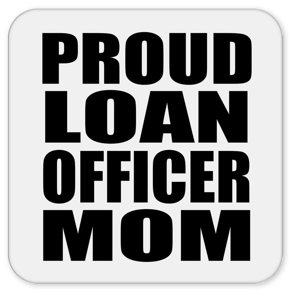 Proud Loan Officer Mom - Drink Coaster