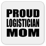 Proud Logistician Mom - Drink Coaster