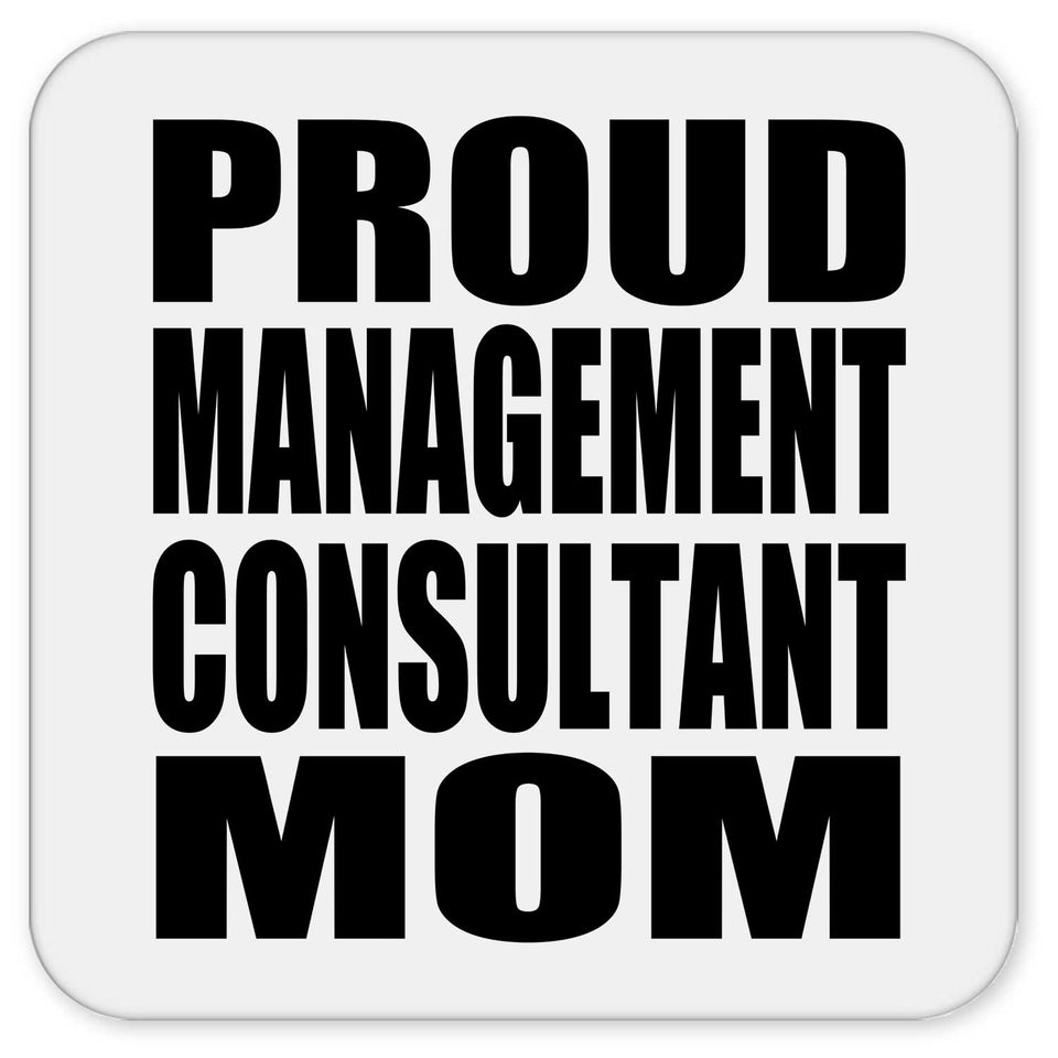 Proud Management Consultant Mom - Drink Coaster