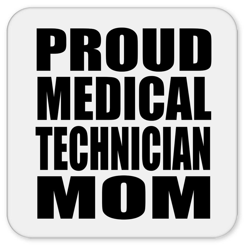 Proud Medical Technician Mom - Drink Coaster