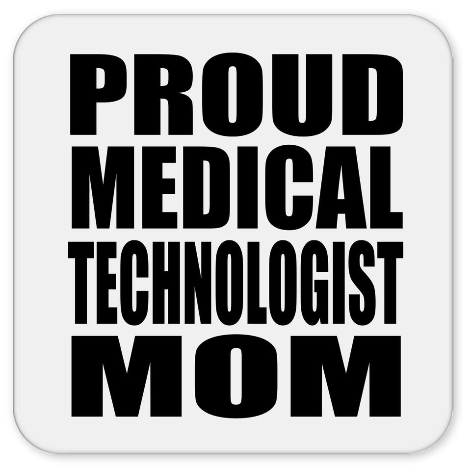 Proud Medical Technologist Mom - Drink Coaster
