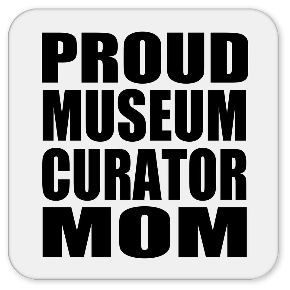 Proud Museum Curator Mom - Drink Coaster