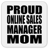Proud Online Sales Manager Mom - Drink Coaster