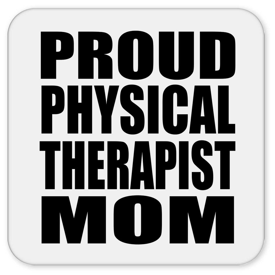 Proud Physical Therapist Mom - Drink Coaster