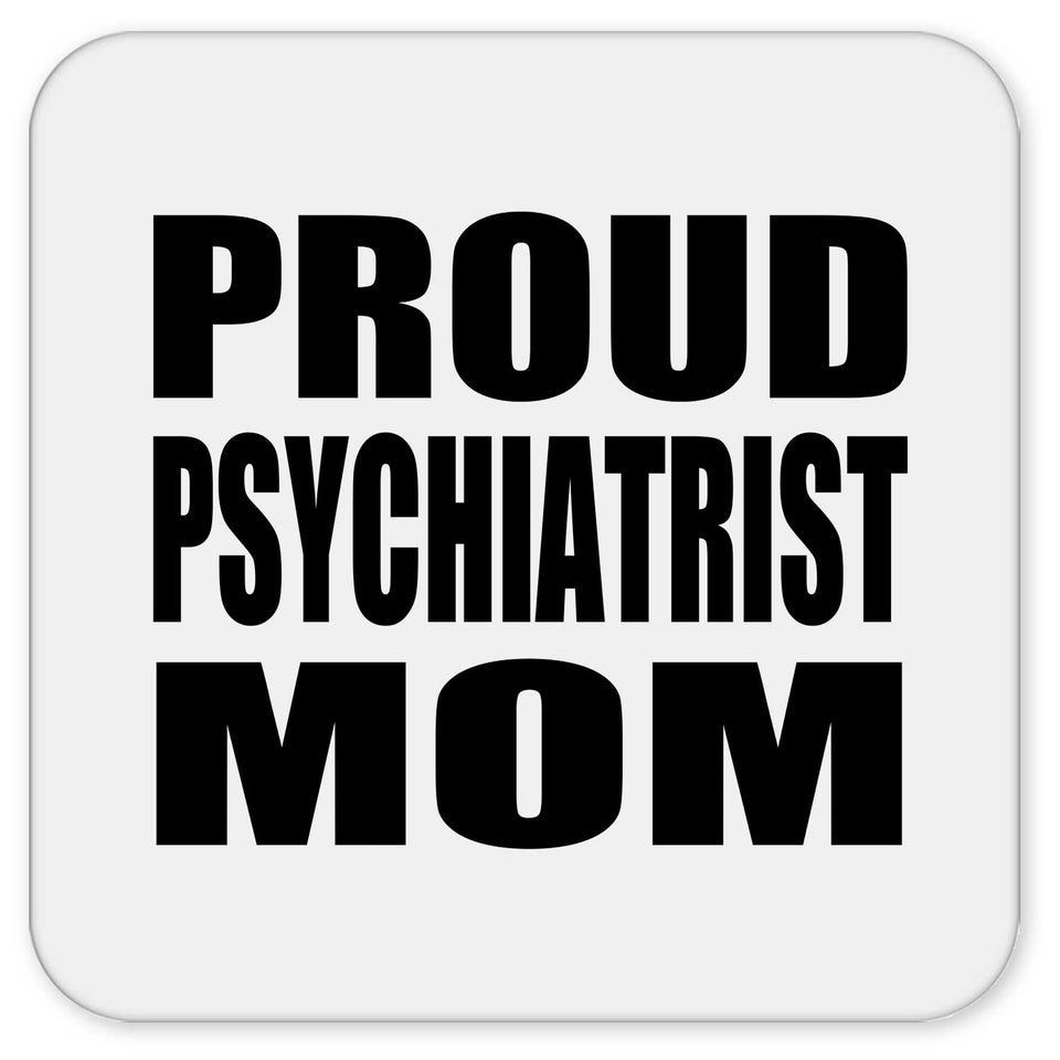 Proud Psychiatrist Mom - Drink Coaster