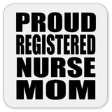 Proud Registered Nurse Mom - Drink Coaster