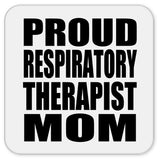 Proud Respiratory Therapist Mom - Drink Coaster
