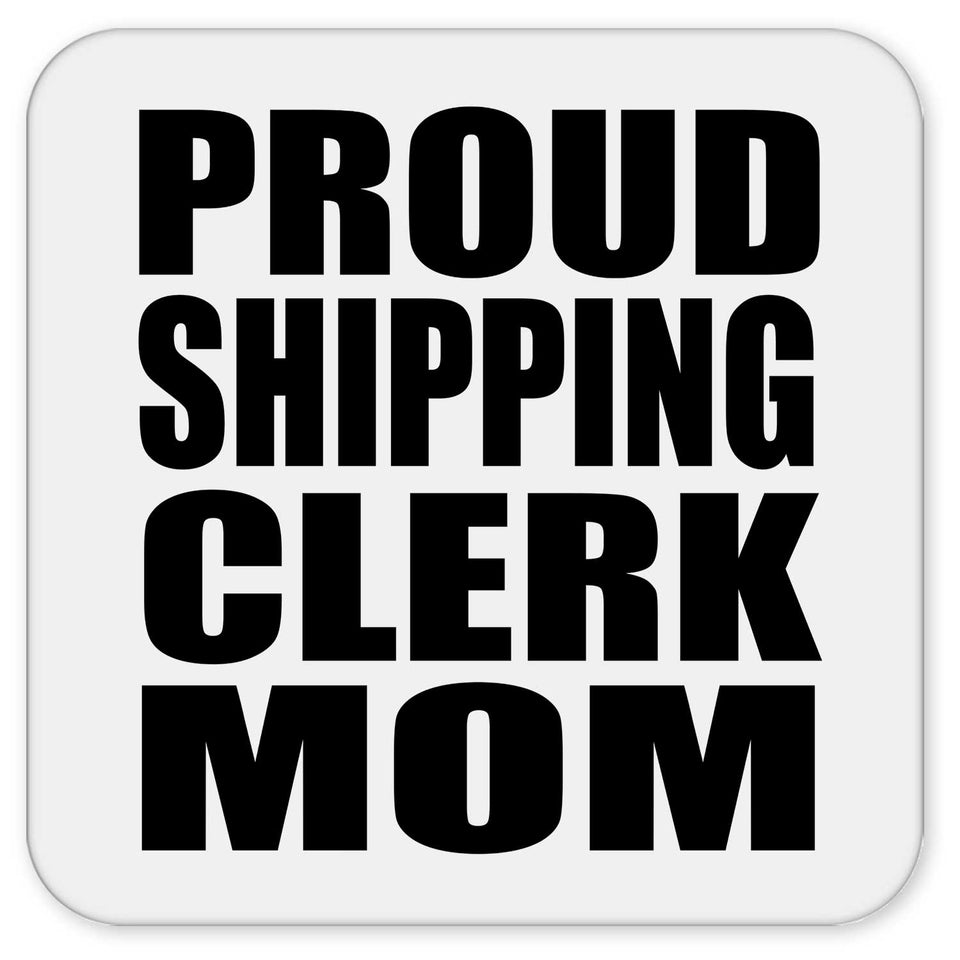 Proud Shipping Clerk Mom - Drink Coaster