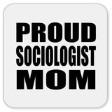 Proud Sociologist Mom - Drink Coaster