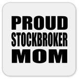 Proud Stockbroker Mom - Drink Coaster