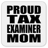 Proud Tax Examiner Mom - Drink Coaster