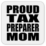 Proud Tax Preparer Mom - Drink Coaster