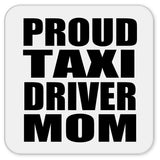 Proud Taxi Driver Mom - Drink Coaster