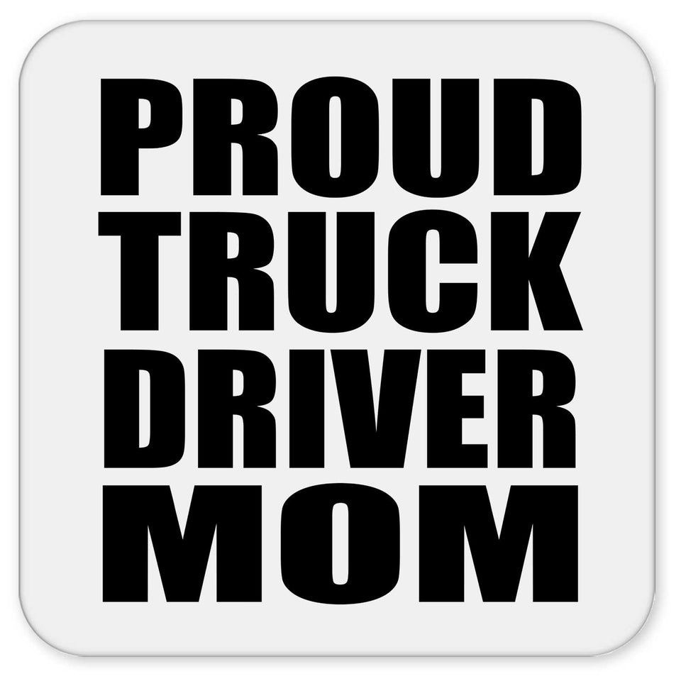 Proud Truck Driver Mom - Drink Coaster