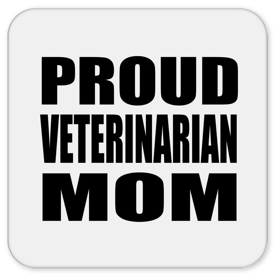 Proud Veterinarian Mom - Drink Coaster