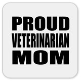 Proud Veterinarian Mom - Drink Coaster