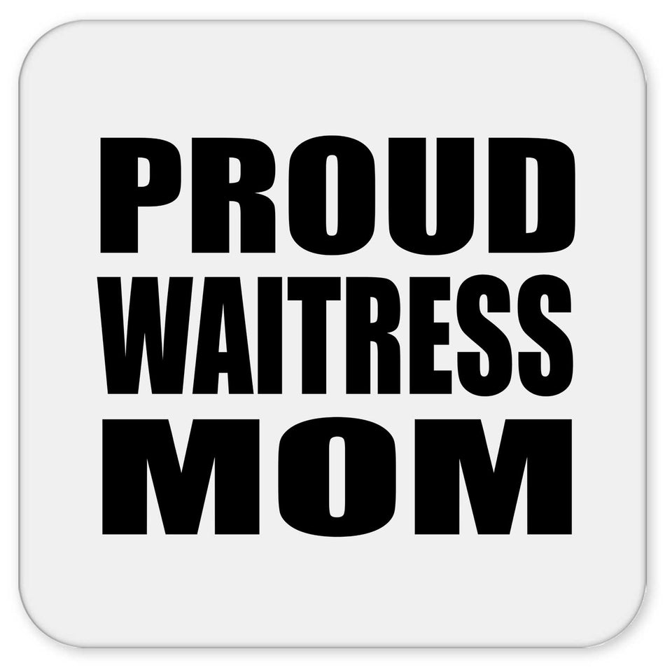 Proud Waitress Mom - Drink Coaster
