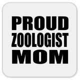 Proud Zoologist Mom - Drink Coaster