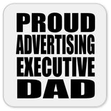 Proud Advertising Executive Dad - Drink Coaster