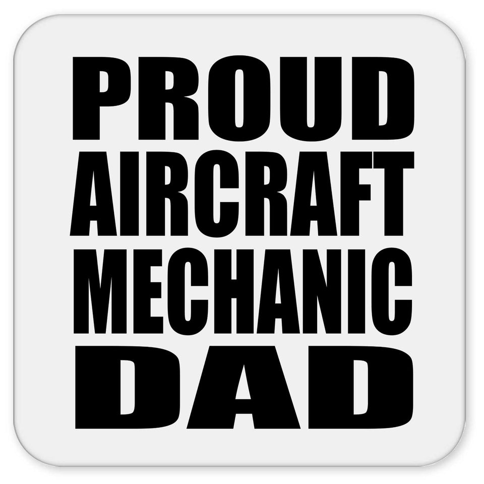 Proud Aircraft Mechanic Dad - Drink Coaster