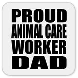 Proud Animal Care Worker Dad - Drink Coaster