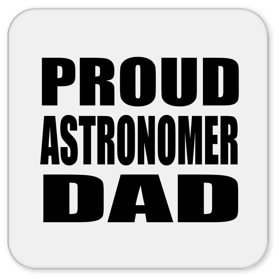 Proud Astronomer Dad - Drink Coaster