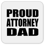 Proud Attorney Dad - Drink Coaster