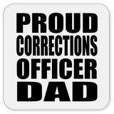 Proud Corrections Officer Dad - Drink Coaster