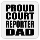 Proud Court Reporter Dad - Drink Coaster