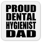 Proud Dental Hygienist Dad - Drink Coaster