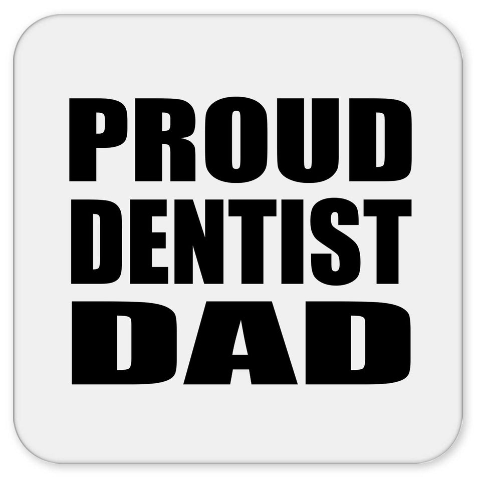 Proud Dentist Dad - Drink Coaster