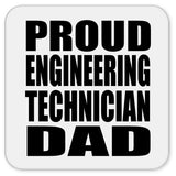 Proud Engineering Technician Dad - Drink Coaster