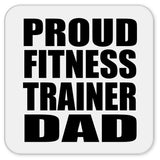 Proud Fitness Trainer Dad - Drink Coaster