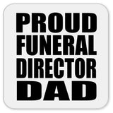 Proud Funeral Director Dad - Drink Coaster