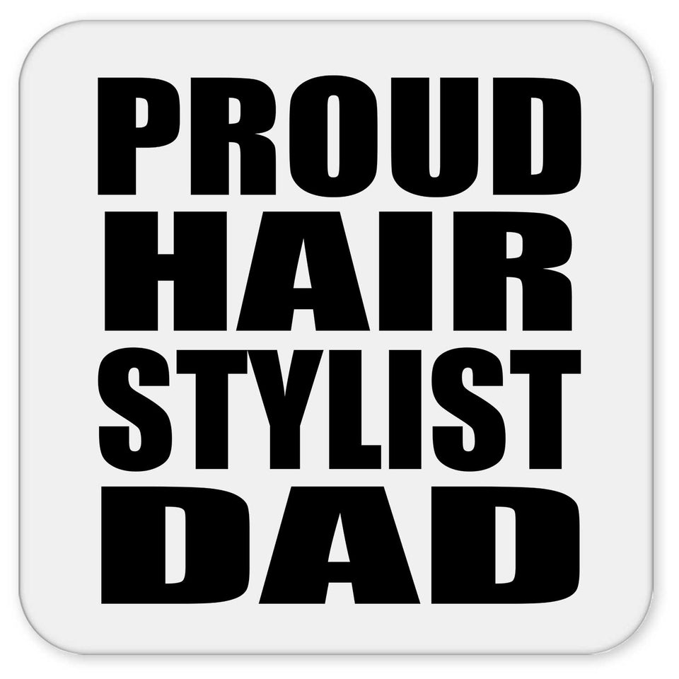 Proud Hair Stylist Dad - Drink Coaster