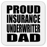 Proud Insurance Underwriter Dad - Drink Coaster