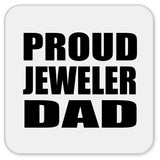 Proud Jeweler Dad - Drink Coaster